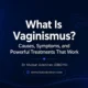 What Is Vaginismus? Causes, Symptoms, and Powerful Treatments That Work